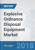 Explosive Ordnance Disposal Equipment Market: Global Industry Analysis, Trends, Market Size and Forecasts up to 2024- Product Image