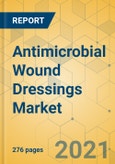 Antimicrobial Wound Dressings Market - Global Outlook and Forecast 2021-2026- Product Image