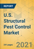 U.S. Structural Pest Control Market - Industry Outlook and Forecast 2021-2026- Product Image