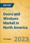 Doors and Windows Market in North America - Industry Outlook & Forecast 2023-2028 - Product Image