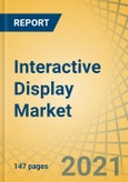 Interactive Display Market by Product, Panel Size, Technology, End-User, and Geography - Global Forecast to 2027- Product Image