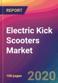 Electric Kick Scooters Market Size, Market Share, Application Analysis, Regional Outlook, Growth Trends, Key Players, Competitive Strategies and Forecasts, 2020 to 2028- Product Image