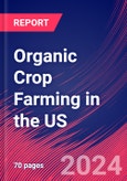 Organic Crop Farming in the US - Market Research Report (2014-2029)- Product Image
