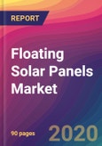 Floating Solar Panels Market Size, Market Share, Application Analysis, Regional Outlook, Growth Trends, Key Players, Competitive Strategies and Forecasts, 2020 to 2028- Product Image