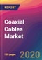 Coaxial Cables Market Size, Market Share, Application Analysis, Regional Outlook, Growth Trends, Key Players, Competitive Strategies and Forecasts, 2020 to 2028 - Product Thumbnail Image