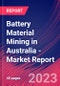 Battery Material Mining in Australia - Industry Market Research Report - Product Image