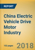 China Electric Vehicle Drive Motor Industry Report, 2018-2022- Product Image