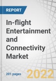 In-flight Entertainment and Connectivity Market by Product (IFE Hardware, IFE Connectivity, IFE Content), Class, Aircraft Type (Narrow Body Aircraft, Wide Body Aircraft, Business Jets), End User and Region - Forecast to 2026- Product Image