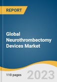 Global Neurothrombectomy Devices Market Size, Share & Trends Analysis Report by Product (Clot Retrievers, Aspiration/ Suction Devices), End-use (Hospitals, Emergency Clinics), Region, and Segment Forecasts, 2024-2030- Product Image