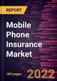 Mobile Phone Insurance Market Forecast to 2028 - COVID-19 Impact and Global Analysis By Coverage, Sales Channel, Phone Type, and End User- Product Image