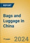 Bags and Luggage in China - Product Image