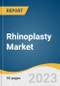 Rhinoplasty Market Size, Share & Trends Analysis Report by Treatment Type (Augmentation, Reduction), by Technique (Open & Closed Rhinoplasty), by Region, and Segment Forecasts, 2022-2030 - Product Image