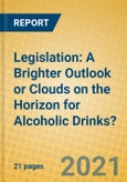 Legislation: A Brighter Outlook or Clouds on the Horizon for Alcoholic Drinks?- Product Image