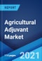 Agricultural Adjuvant Market: Global Industry Trends, Share, Size, Growth, Opportunity and Forecast 2021-2026 - Product Image