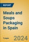 Meals and Soups Packaging in Spain - Product Image