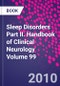 Sleep Disorders Part II. Handbook of Clinical Neurology Volume 99 - Product Image