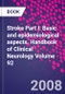 Stroke Part I: Basic and epidemiological aspects. Handbook of Clinical Neurology Volume 92 - Product Image