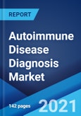 Autoimmune Disease Diagnosis Market: Global Industry Trends, Share, Size, Growth, Opportunity and Forecast 2021-2026- Product Image