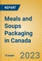 Meals and Soups Packaging in Canada - Product Image