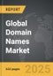 Domain Names - Global Strategic Business Report - Product Image