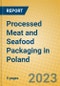 Processed Meat and Seafood Packaging in Poland - Product Thumbnail Image
