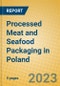 Processed Meat and Seafood Packaging in Poland - Product Image