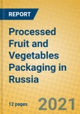 Processed Fruit and Vegetables Packaging in Russia- Product Image