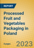 Processed Fruit and Vegetables Packaging in Poland- Product Image