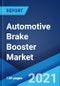 Automotive Brake Booster Market: Global Industry Trends, Share, Size, Growth, Opportunity and Forecast 2021-2026 - Product Image