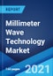 Millimeter Wave Technology Market: Global Industry Trends, Share, Size, Growth, Opportunity and Forecast 2021-2026 - Product Image