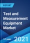 Test and Measurement Equipment Market: Global Industry Trends, Share, Size, Growth, Opportunity and Forecast 2021-2026 - Product Thumbnail Image