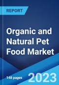 Organic and Natural Pet Food Market: Global Industry Trends, Share, Size, Growth, Opportunity and Forecast 2021-2026- Product Image