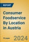 Consumer Foodservice By Location in Austria - Product Thumbnail Image