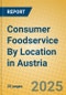 Consumer Foodservice By Location in Austria - Product Thumbnail Image