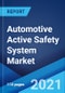 Automotive Active Safety System Market: Global Industry Trends, Share, Size, Growth, Opportunity and Forecast 2021-2026 - Product Image
