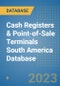 Cash Registers & Point-of-Sale Terminals South America Database - Product Thumbnail Image