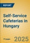 Self-Service Cafeterias in Hungary - Product Thumbnail Image