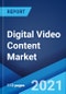 Digital Video Content Market: Global Industry Trends, Share, Size, Growth, Opportunity and Forecast 2021-2026 - Product Thumbnail Image