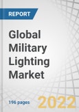 Global Military Lighting Market by End Use (Ground, Marine, Airborne), Product (LED, Non-LED), Type (Internal Lighting, External Lighting, Others) and Region (North America, Europe, Asia Pacific, Middle East, Rest of the World) - Forecast to 2027- Product Image