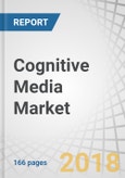 Cognitive Media Market by Technology (Deep Learning & Machine Learning, NLP), Application (Content Management, Network Optimization, Predictive Analysis), Component, Deployment, Enterprise Size, and Region - Global Forecast to 2023- Product Image