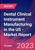 Dental Clinical Instrument Manufacturing in the US - Industry Market Research Report- Product Image