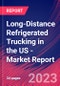 Long-Distance Refrigerated Trucking in the US - Industry Market Research Report - Product Thumbnail Image
