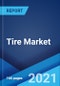 Tire Market: Global Industry Trends, Share, Size, Growth, Opportunity and Forecast 2021-2026 - Product Image