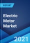 Electric Motor Market: Global Industry Trends, Share, Size, Growth, Opportunity and Forecast 2021-2026 - Product Image