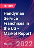 Handyman Service Franchises in the US - Industry Market Research Report- Product Image