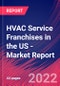 HVAC Service Franchises in the US - Industry Market Research Report - Product Thumbnail Image