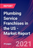 Plumbing Service Franchises in the US - Industry Market Research Report- Product Image