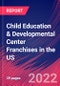 Child Education & Developmental Center Franchises in the US - Industry Market Research Report - Product Thumbnail Image