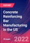 Concrete Reinforcing Bar Manufacturing in the US - Industry Market Research Report - Product Thumbnail Image