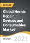 Global Hernia Repair Devices and Consumables Market 2021-2028 - Product Thumbnail Image